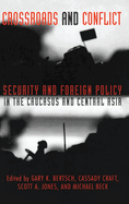 Crossroads and Conflict: Security and Foreign Policy in the Caucasus and Central Asia