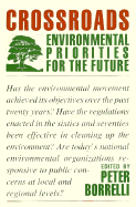 Crossroads: Environmental Priorities for the Future - Borrelli, Peter (Editor), and Commoner, Barry (Contributions by), and Boyle, Robert (Contributions by)
