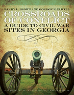 Crossroads of Conflict: A Guide to Civil War Sites in Georgia