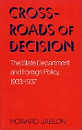Crossroads of Decision: The State Department and Foreign Policy, 1933-1937