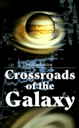 Crossroads of the Galaxy