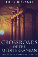 Crossroads Of The Mediterranean: Large Print Edition