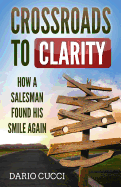 Crossroads to Clarity: How a Salesman Found His Smile Again