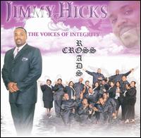 Crossroads - Jimmy Hicks & The Voices of Integrity