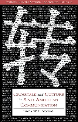 Crosstalk and Culture in Sino-American Communication - Young, Linda W. L., and Gumperz, John (Foreword by)