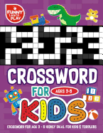 Crossword for Age 3-5 Highly Ideal for Kids & Toddlers: Crossword Books for Kids Highly Ideal for Kids & Toddlers