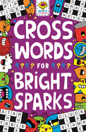 Crosswords for Bright Sparks: Ages 7 to 9
