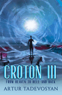 Croton III: From Heaven to Hell and Back