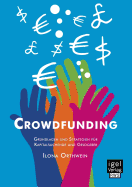 Crowdfunding: Grundlagen Und Strategien Fur Kapitalsuchende Und Geldgeber