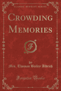 Crowding Memories (Classic Reprint)