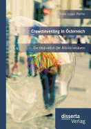 Crowdinvesting in Osterreich: Die Motivation Der Mikroinvestoren