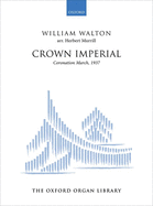Crown Imperial: A Coronation March (1937): Organ Solo Version