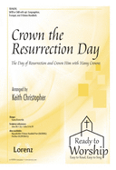 Crown the Resurrection Day: The Day of Resurrection and Crown Him with Many Crowns