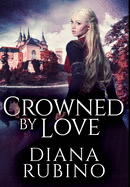 Crowned By Love: Premium Hardcover Edition