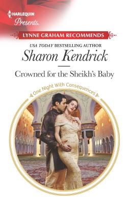 Crowned for the Sheikh's Baby - Kendrick, Sharon