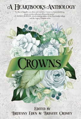 Crowns - Eden, Brittany (Editor), and Cromey, Brigitte (Editor)