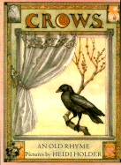 Crows: An Old Rhyme - Holder, Heidi