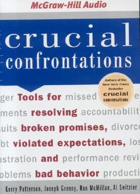 Crucial Confrontations - Patterson, Kerry, and Grenny, Joseph, and McMillan, Ron