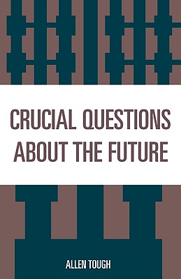 Crucial Questions About the Future - Tough, Allen