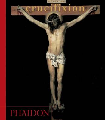 Crucifixion - Editors of Phaidon Press