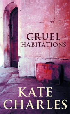 Cruel Habitations - Charles, Kate