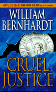 Cruel Justice - Bernhardt, William