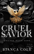 Cruel Savior: A Dark Forbidden Mafia Romance