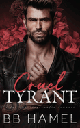Cruel Tyrant: A Fake Marriage Mafia Romance