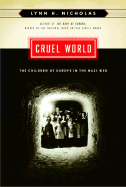 Cruel World: The Children of Europe in the Nazi Web