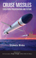 Cruise Missile: Evolution, Proliferation and Future