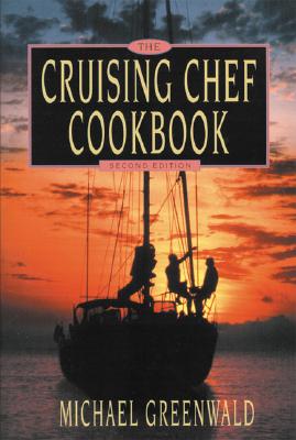 Cruising Chef Cookbook, 2nd Ed. - Greenwald, Michael