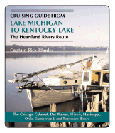 Cruising Guide from Lake Michigan to Kentucky Lake: The Heartland Rivers Route