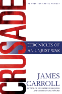 Crusade: Chronicles of an Unjust War - Carroll, James