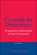 Crusade for Democracy: Progressive Education at the Crossroads