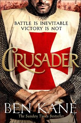 Crusader: The second thrilling instalment in the Lionheart series - Kane, Ben