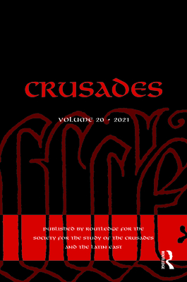Crusades: Volume 20 - Kedar, Benjamin Z (Editor), and Phillips, Jonathan (Editor), and Shagrir, Iris (Editor)