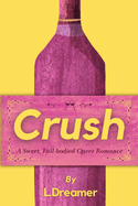 Crush: A Sweet, Full-bodied Queer Romance