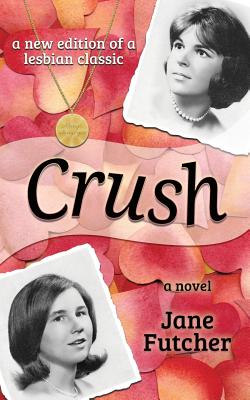 Crush - Hall Ph D, Marny (Foreword by), and Futcher, Jane Pillow