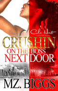 Crushin' On The Boss Next Door: An Urban Romance