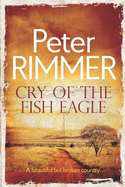 Cry of the Fish Eagle: A historical fiction come to life novel