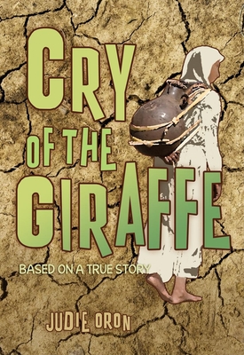 Cry of the Giraffe - Oron, Judie