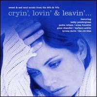 Cryin', Lovin' & Leavin' - Various Artists