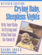 Crying Baby, Sleepless Nights: Why Your Baby Is Crying and What You Can Do about It