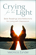 Crying for the Light: Bible Readings and Reflections for Living with Depression