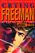 Crying Freeman: Shades of Death - Koike, Kazuo