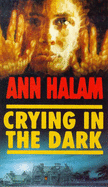 Crying In The Dark - Halam, Ann