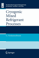 Cryogenic Mixed Refrigerant Processes