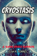 Cryostasis: A Dark Space Horror