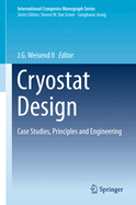 Cryostat Design: Case Studies, Principles and Engineering