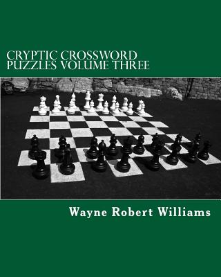 Cryptic Crossword Puzzles: Volume Three - Williams, Wayne Robert